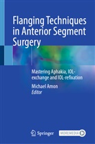 Michael Amon - Flanging Techniques in Anterior Segment Surgery