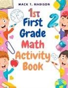 Mack T. Madison - First Grade Math Activity Book