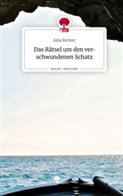 Julia Richter - Das Rätsel um den verschwundenen Schatz. Life is a Story - story.one