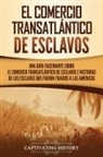 Captivating History - El Comercio Transatlántico de Esclavos