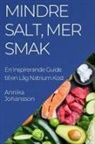 Annika Johansson - Mindre Salt, Mer Smak