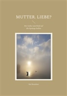 Ida Brandner - Mutter. Liebe?
