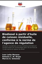 Marcio A. Gimenes, Ântonio C. M. Bispo, Marcio A. Gimenes, Ivan Leite Moreno - Biodiesel à partir d'huile de cuisson résiduelle, conforme à la norme de l'agence de régulation