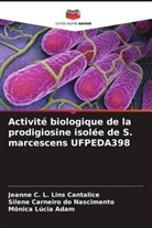 Mônica Lúcia Adam, Jeanne C. L. Lins Cantalice, Silene Carneiro Do Nascimento - Activité biologique de la prodigiosine isolée de S. marcescens UFPEDA398