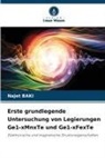 Najet BAKI - Erste grundlegende Untersuchung von Legierungen Ge1-xMnxTe und Ge1-xFexTe