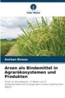 Anirban Biswas - Arsen als Bindemittel in Agrarökosystemen und Produkten