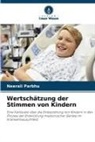 Neerali Parbhu - Wertschätzung der Stimmen von Kindern