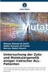 Abd, Norrya Abdul-Hssein, Wiaam Ahmed Al-Amili, Abdul Hussein Al-Faisal - Untersuchung der Zyto- und Molekulargenetik einiger irakischer ALL-Patienten