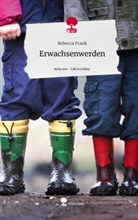 Rebecca Frank - Erwachsenwerden. Life is a Story - story.one