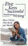 Matthew Robert Payne - Five Keys to Successful Nonfiction Writing: How I Write One Book per Month