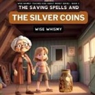 Wise Whimsy - The Saving Spells and The Silver Coins