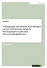 Anonym, Anonymous - Prüfungsangst bei Schülern. Auswirkungen auf das Selbstkonzept, mögliche Bewältigungsstrategien und Präventionsmöglichkeiten