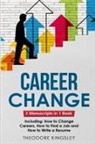 Theodore Kingsley - Career Change