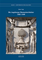 Dieter Voigt - Die Augsburger Baumeisterbücher 1402 - 1440