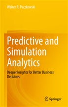 Walter R Paczkowski, Walter R. Paczkowski - Predictive and Simulation Analytics