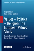 Regina Polak, Rohs, Patrick Rohs - Values - Politics - Religion: The European Values Study