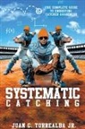 Juan C. Jr. Torrealba - Systematic Catching