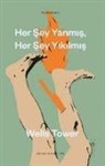 Wells Tower - Her Sey Yanmis Her Sey Yikilmis