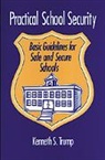 Kenneth S. Trump, Trump Kenneth S. - Practical School Security