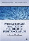 Bruce A. Thyer, Thyer Bruce A., Katherine S. van Wormer, Katherine S. Thyer Van Wormer, Katherine van Wormer - Evidence-Based Practice in the Field of Substance Abuse