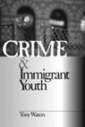 Tony Waters, Waters Anthony "Tony" - Crime and Immigrant Youth