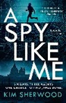 Kim Sherwood, Sherwood Kim - A Spy Like Me