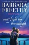 Barbara Freethy - Can't Fight The Moonlight