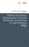 Ty Matejowsky, Donald C. Wood - Political Economy, Neoliberalism, and the Prehistoric Economies of Latin America