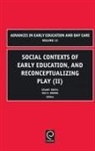 Mac H Brown, Mac H. Brown, Stuart Reifel - Social Contexts of Early Education, and Reconceptualizing Play