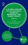 Gary J. Previts, Peter Walton, Peter Wolnizer - Global History of Accounting, Financial Reporting and Public Policy