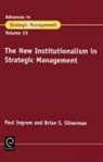 P. Ingram, B. Silverman - The New Institutionalism in Strategic Management