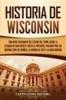 Captivating History - Historia de Wisconsin