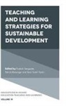 Patrick Blessinger, Patrick (St. John’s University Blessinger, Patrick (St. Johnâ€™s University Blessinger, Patrick (St. John's University Blessinger, Enakshi Sengupta, Enakshi (Independent Researcher and Scholar Sengupta... - Teaching and Learning Strategies for Sustainable Development