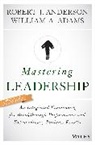 William A Adams, William A. Adams, William A. (University of Cambridge) Adams, Adams William A., Robert J Anderson, Robert J. Anderson... - Mastering Leadership