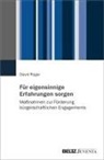 David Rüger - Für eigensinnige Erfahrungen sorgen