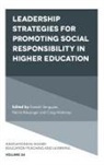 Patrick Blessinger, Patrick (St. John’s University Blessinger, Patrick (St. Johnâ€™s University Blessinger, Patrick (St. John's University Blessinger, Craig Mahoney, Craig (University of West Scotland Mahoney... - Leadership Strategies for Promoting Social Responsibility in Higher Education