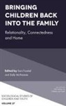 Sam Frankel, Sam (King’s University College at Western University Frankel, Sam (Kingâ€™s University College at Western University Frankel, Sam (King's University College at Western University Frankel, Sally McNamee, Sally (King’s University College at Western University McNamee... - Bringing Children Back into the Family