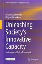 Pontus Braunerhjelm, Magnus Henrekson - Unleashing Society's Innovative Capacity