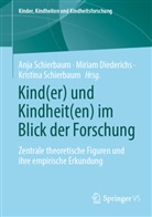 Miriam Diederichs, Miriam Diedrichs, Anja Schierbaum, Kristina Schierbaum - Kind(er) und Kindheit(en) im Blick der Forschung