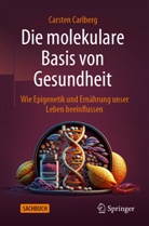 Carlberg, Carsten Carlberg - Die molekulare Basis von Gesundheit
