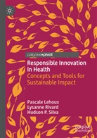 Pascale Lehoux, Lysanne Rivard, Hudson P Silva, Hudson P. Silva - Responsible Innovation in Health