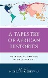 Nicholas Githuku, Nicholas K. Githuku, Nicholas K. Githuku, Githuku Nicholas K. - Tapestry of African Histories
