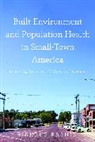 Mahbub Rashid, Rashid Mahbub - Built Environment and Population Health in Small-Town America