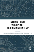 Joseph Goral Carby-Hall, Joseph Carby-Hall, Zbigniew Goral, Aneta Tyc - International Workplace Discrimination Law