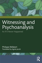 Philippe Refabert, Philippe Réfabert - Witnessing and Psychoanalysis