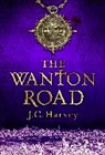 J. C. Harvey, Jacky Colliss Harvey - The Wanton Road