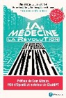 Carey Goldberg, Isaac Kohane, Peter Lee, Emmanuelle Monnet-Lehuede, Lee Peter, Peter Lee Carey Goldberg Isaac Kohane - IA & médecine : la révolution : un potentiel infini ?