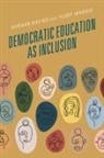 Nuraan Davids, Nuraan Waghid Davids, Davids Nuraan, Yusef Waghid, Waghid Yusef - Democratic Education As Inclusion
