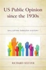 Richard Seltzer, Seltzer Richard - Us Public Opinion Since the 1930s
