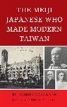 Toshio Watanabe - Meiji Japanese Who Made Modern Taiwan